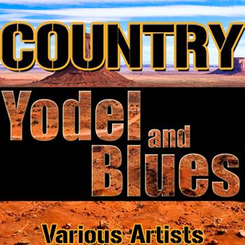 Various Artists - Country, Yodel and Blues