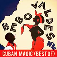 Bebo Valdés - Cuban Magic (Best Of)