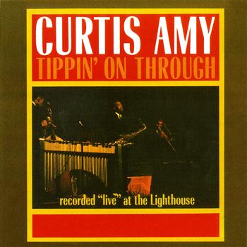 Curtis Amy - Tippin' on Through - Live at the Lighthouse