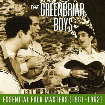 The Greenbriar Boys - Essential Folk Masters (1961-1962)