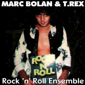 Marc Bolan & T.Rex - Rock 'N' Roll Ensemble (Explicit)