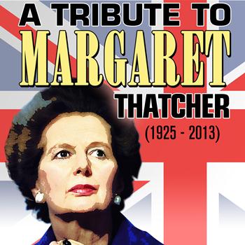Various Artists - A Tribute to Maragret Thatcher (1925-2013)