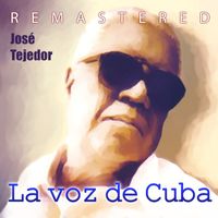 José Tejedor - La Voz de Cuba (Remastered)