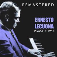 Ernesto Lecuona - Plays for Two