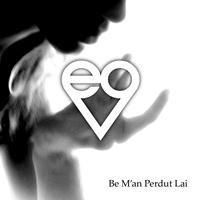 Evo - Be m'an perdut lai