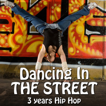 Various Artists - Dancing in the Street - 3 Years Hip Hop