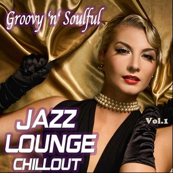 Various Artists - Groovy 'n' Soulful Jazz Lounge Chillout -Smooth Romantic Moods for Special Moments