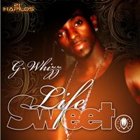 G Whizz - Life Sweet