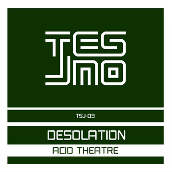 Desolation - Acid Theatre