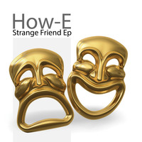 How-E - Strange Friend Ep