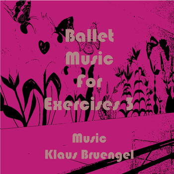 Klaus Bruengel - Ballet Music for Exercises 3