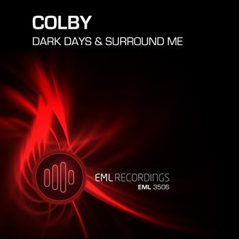 Colby - Dark Days & Surround Me