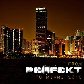Various Artists - From Perfekt to Miami 2013