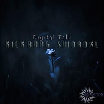 Kick Bong, Swordxl - Digital Talk