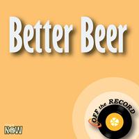 Off the Record - Better Beer - Single