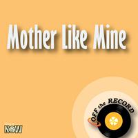Off the Record - Mother Like Mine - Single