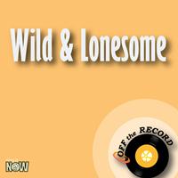 Off the Record - Wild & Lonesome - Single