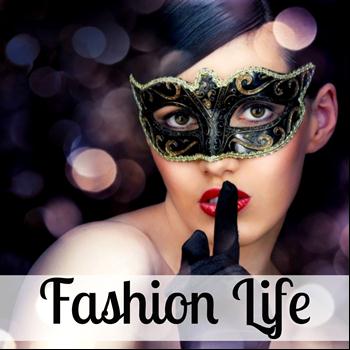 Various Artists - Fashion Life (Unmixed)