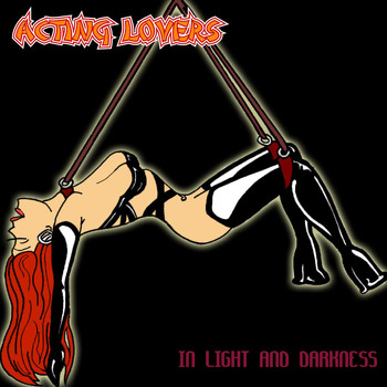 Acting Lovers - In Light and Darkness (Explicit)