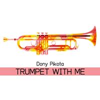 Dony Pikota - Trumpet With Me