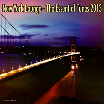 Various Artists - New York Lounge - The Essential Tunes 2013