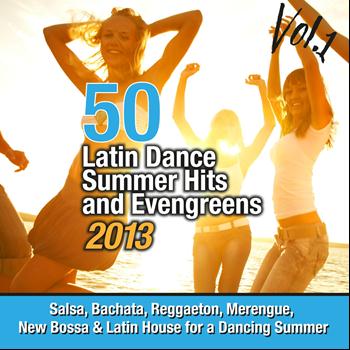 Various Artists - 50 Latin Dance Summer Hits And Evengreens 2013, Vol. 1
