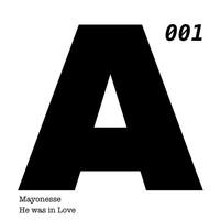 Mayonesse - He Was in Love