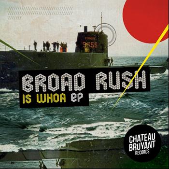 Broad Rush - Is Whoa EP