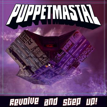Puppetmastaz - Revolve and Step Up! (Explicit)