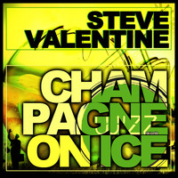 Steve Valentine - Champagne On Ice (Explicit)
