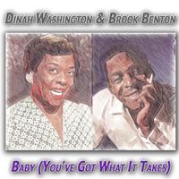 Dinah Washington & Brook Benton - Baby (You've Got What It Takes)