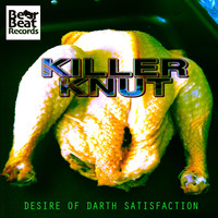Killer Knut - Desire of Darth Satisfaction