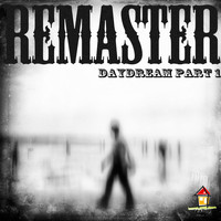 Remaster - Daydream, Pt. 1
