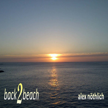 Alex Nöthlich - Back 2 Beach