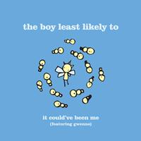 The Boy Least Likely To - It Could've Been Me