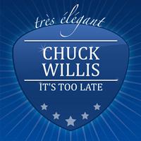 Chuck Willis - It's Too Late