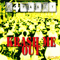 C4 Party - Krash Me Out