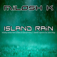 Milosh K - Island Rain