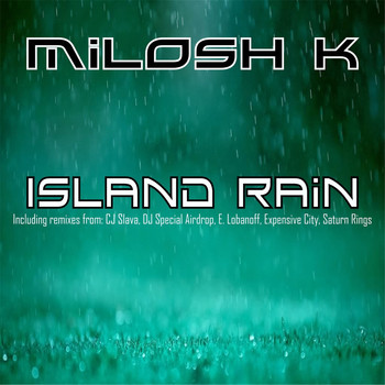 Milosh K - Island Rain