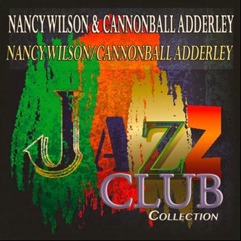 Nancy Wilson & Cannonball Adderley - Nancy Wilson / Cannonball Adderley (Jazz Club Collection)