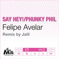 Felipe Avelar - Say Hey! / Phunky Phil