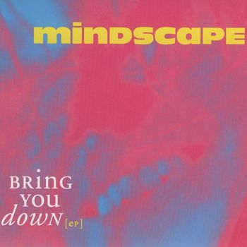 Mindscape - Bring You Down EP