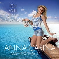 Anna-Carina Woitschack - Ich will diesen Sommer
