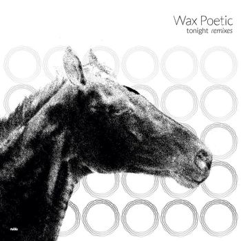 Wax Poetic - Tonight Remixes