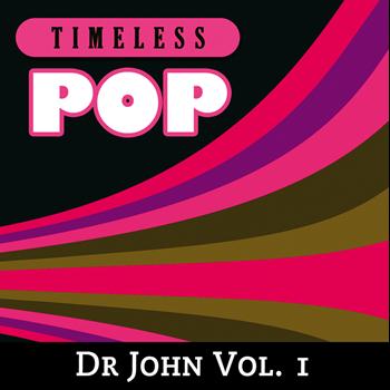 Dr. John - Timeless Pop: Dr. John, Vol. 1
