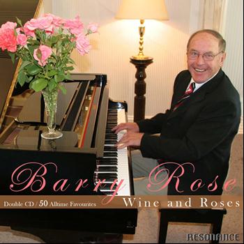 Barry Rose - Wine & Roses
