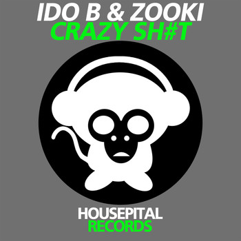 Ido B & Zooki - Crazy Shit (Explicit)