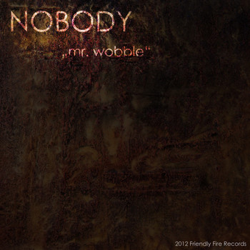 NOBODY - Mr. Wobble