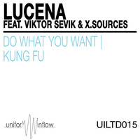 Lucena - Do What You Want / Kung Fu