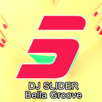 Dj Slider - Bella Groove